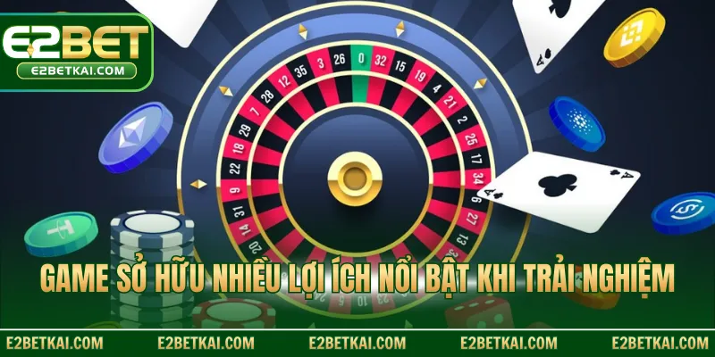 Game sở hữu nhiều lợi ích nổi bật khi trải nghiệm
