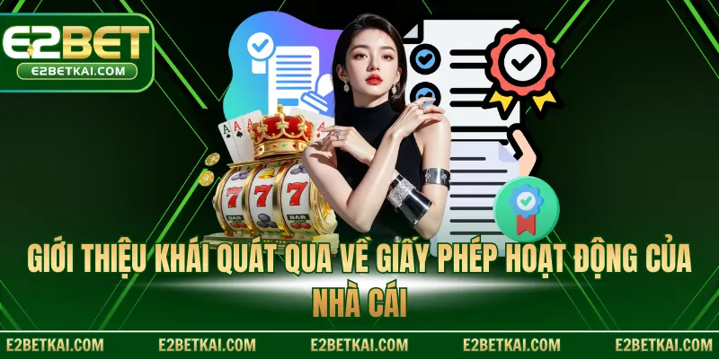Giới thiệu khái quát qua về giấy phép hoạt động của nhà cái